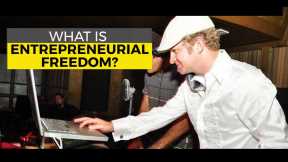 Why Entrepreneurs Pick Freedom Over Money
