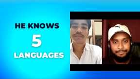 He knows 5 Languages. English conversational with Khalil.