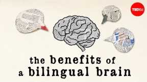 The benefits of a bilingual brain - Mia Nacamulli
