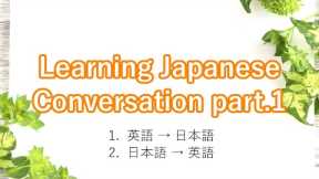 Learning Japanese in the Gap Time Coversation part.1