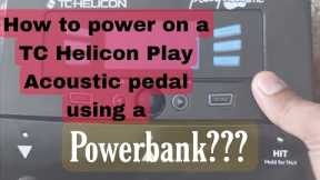 How to power on a TC Helicon Play Acoustic pedal using a Powerbank?
