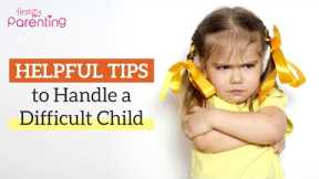 How to Deal with a Difficult Child (8 Best Ways that Parents Must Know)