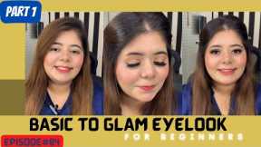 Episode#04 (PART01) Basic to Glam Eye-Look for Beginners | Detailed Tutorial || Glamupwithshifa💞