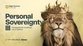 [LIVE] Personal Sovereignty III - Frameworks for Creating a Life of Options
