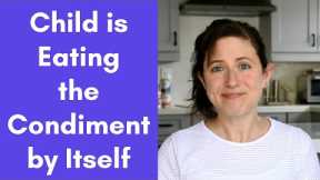 5 steps to handle toddler eating dip/condiment by itself (respectfully) | PICKY EATER | BABY