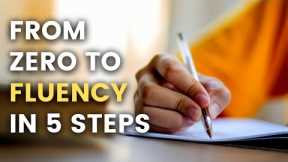 How To Learn Languages At Home (From Zero To Fluency In 5 Steps)