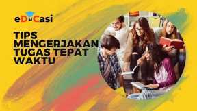 Tips Mengerjakan Tugas Tepat Waktu