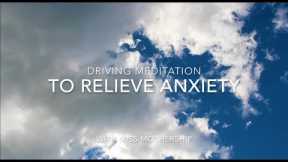 GUIDED MEDITATION: Driving to Relieve Anxiety  - Really Works!