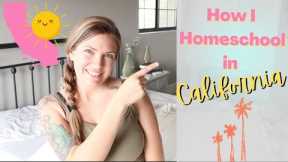 HOW I HOMESCHOOL IN CALIFORNIA || OPTIONS FOR HOMESCHOOLING IN CALIFORNIA