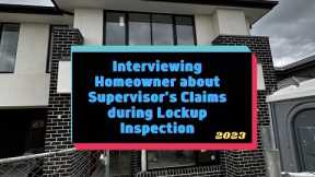 Interviewing Homeowner about Supervisor's Claims during Lockup Inspection