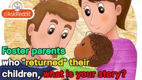 Foster parents who returned their children, what is your story?