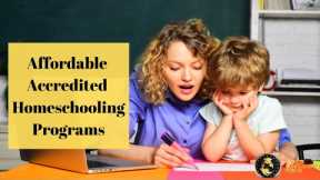 Affordable Accredited Homeschooling Programs in 2021