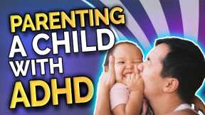 Parenting a Child with ADHD | ADD Parents | Tips and Tricks