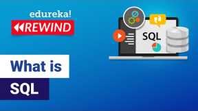 What is SQL  |  Learn SQL For Beginners | MySQL Certification Training | Edureka Rewind