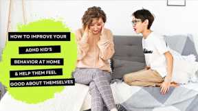 ADHD Parenting 101:  Helping your child with ADHD succeed at home