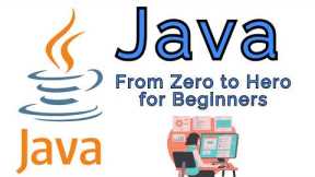 Java Programming Tutorial: From Zero to Hero for Beginners