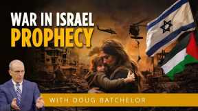 Israel and the Battle of Armageddon - Doug Batchelor