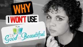 WARNING: Why I Won't Use The Good and the Beautiful Curriculum in My Homeschool 🚫