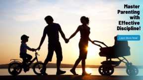 Mastering Parenting: Effective Discipline Techniques for Happy Homes