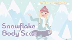 Snowflake Body Scan! 8 Minute Calming Mindfulness Meditation For Kids