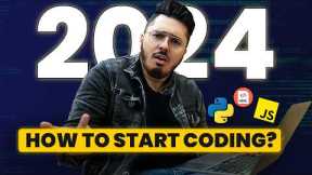 How to Start Coding in 2024? Learn Programming in 2024 for Beginners 🔥
