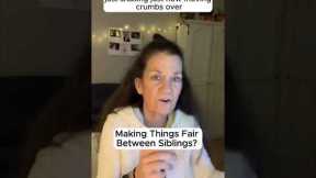 Making Things Fair Between Siblings? #parentingtips #parentingjourney