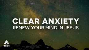 Bible Sleep Meditations to Clear Anxiety to Renew Your Mind in Jesus - Ultimate Calm Sleep