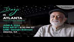 Meditation with Daaji | 8 June 2024 | 9 am ET | 6.30 pm IST | Heartfulness | Georgia Ballroom
