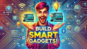Build Your Own Smart Devices with Arduino – Complete Beginner’s Guide!
