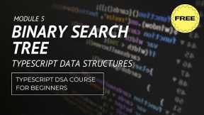 Data Structures in Typescript | Binary Search Tree | Full Course for beginners