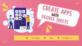 Create Apps with Google Sheets – No Coding! | Google AppSheet Tutorial for Beginners