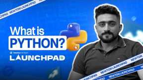What is Python Programming? Introduction to Python | Tutorials for Beginners | Newton Launchpad