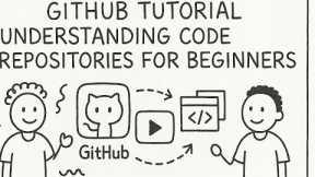 GitHub Tutorial: Understanding Code Repositories for Beginners
