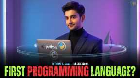 First Programming Language for Beginners | Python vs C vs Java | Career & AI Future 2029-30