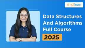 Data Structures and Algorithms Full Course | Data Structures Tutorial For Beginners | Simplilearn