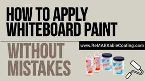 How to Install Whiteboard Paint The Right way