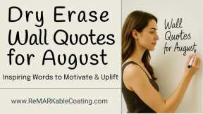 Dry Erase Wall Quotes In August: Inspiring Words to Lift Your Spirits