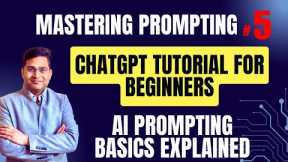 Mastering Prompting: ChatGPT Tutorial for Beginners | AI Prompting Basics Explained