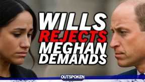 Ain't going to happen! Meghan Markle's insane royal demands rejected by furious Prince William