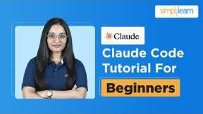 Claude Code Tutorial For Beginners | How to Install Claude Code | Claude Code Tutorial | Simplilearn