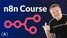 n8n Course for Beginners – Build Complex Workflows & Master AI Integration