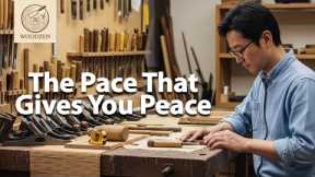 Why Japanese Woodworkers Never Rush — And Why We Shouldn’t Either