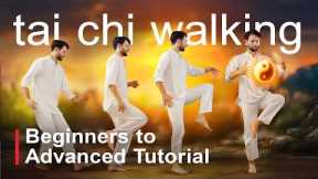 Tai Chi Walking Tutorial: beginners to (even more) advanced