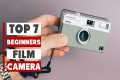 Top 7 Film Cameras for Beginners: