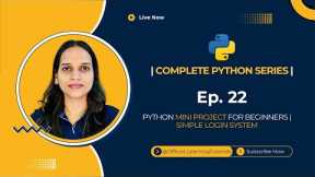Complete _ Tutorial 22: Python Mini Project for Beginners |  Simple Login System