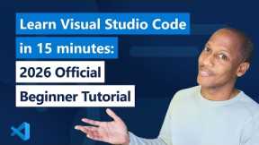 Learn Visual Studio Code in 15 minutes: 2026 Official Beginner Tutorial